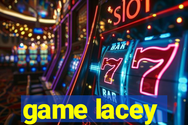 game lacey